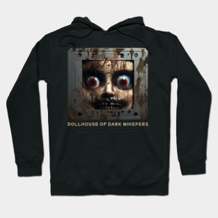 Doll House of Dark Whispers - Horror and Terror Hoodie